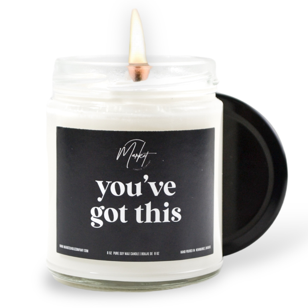 YOU'VE GOT THIS -  SOY CANDLE