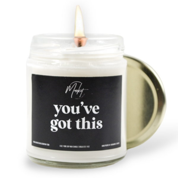 YOU'VE GOT THIS -  SOY CANDLE