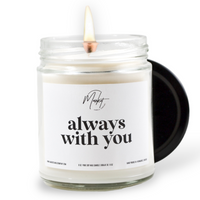 ALWAYS WITH YOU -  MEMORIAL - SOY CANDLE