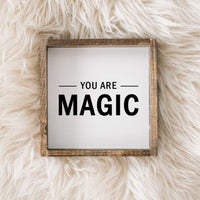 You Are Magic Wood Sign