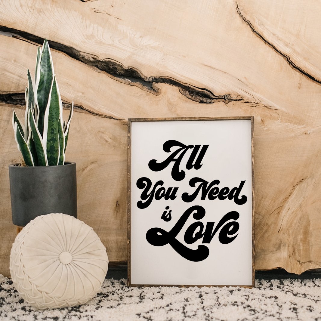 All You Need Is Love Wood Sign