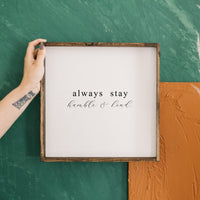 Always Stay Humble & Kind Wood Sign