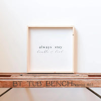 Always Stay Humble & Kind Wood Sign