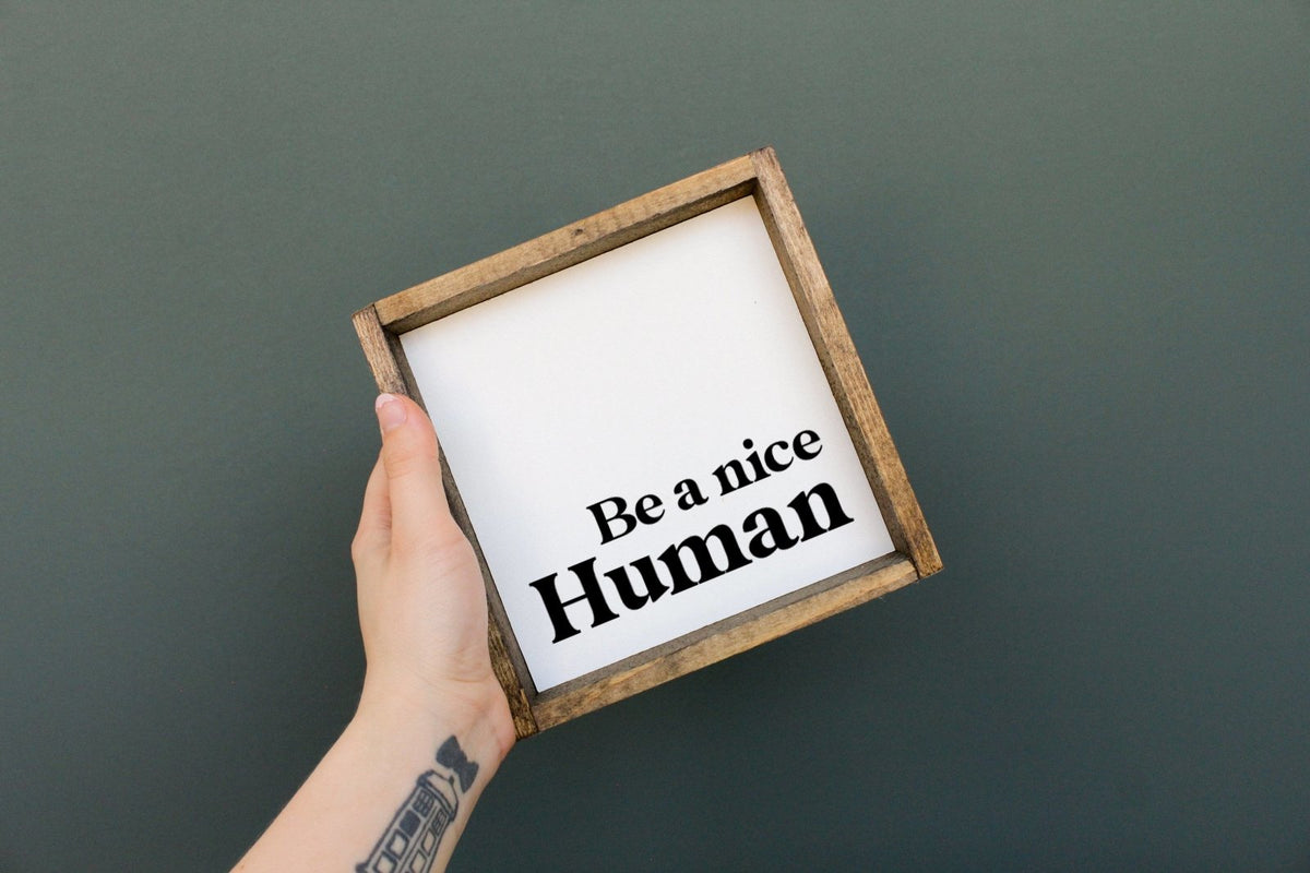 Be a Nice Human Mini Wood Sign