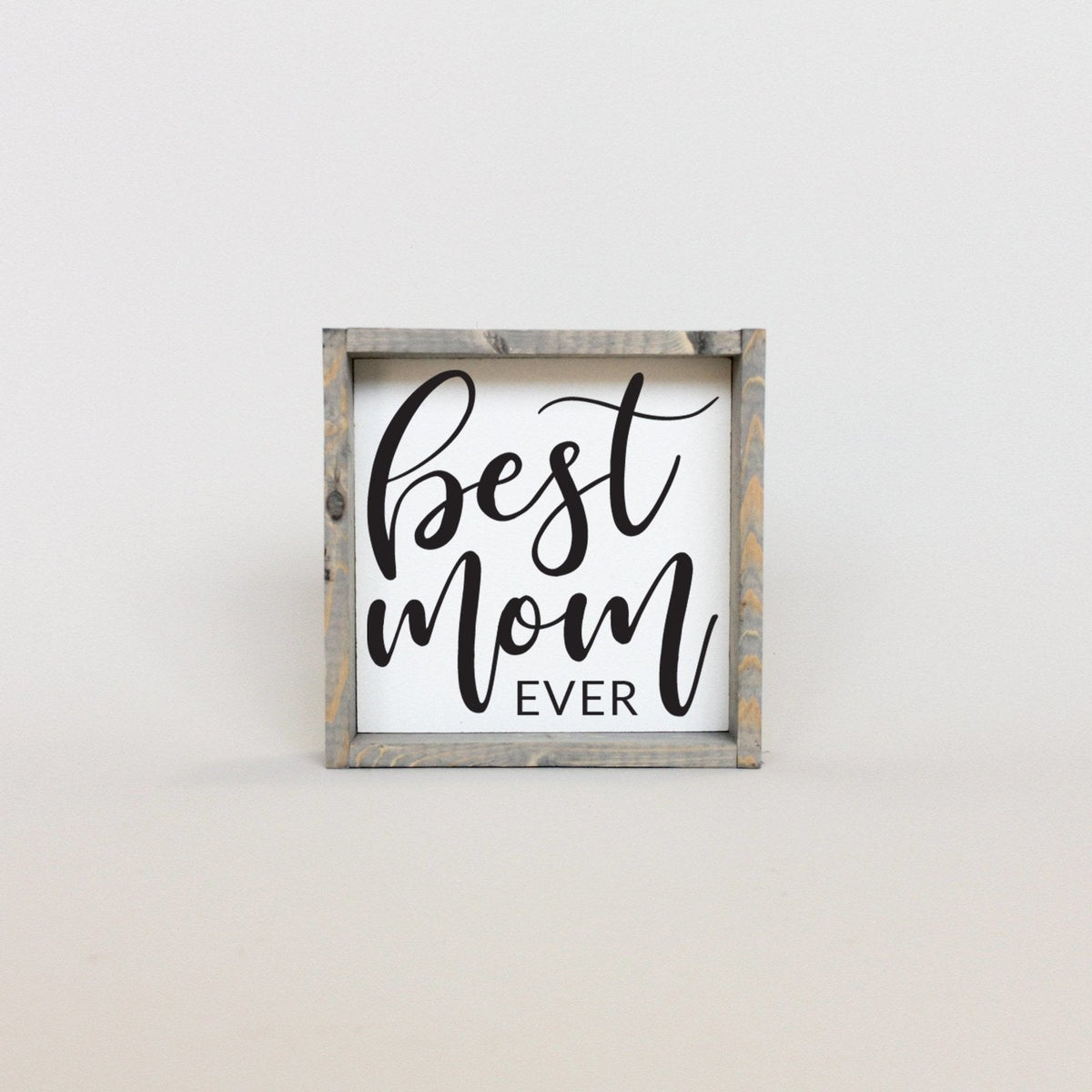 Best Mom Ever Mini Wood Sign