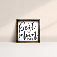 Best Mom Ever Mini Wood Sign