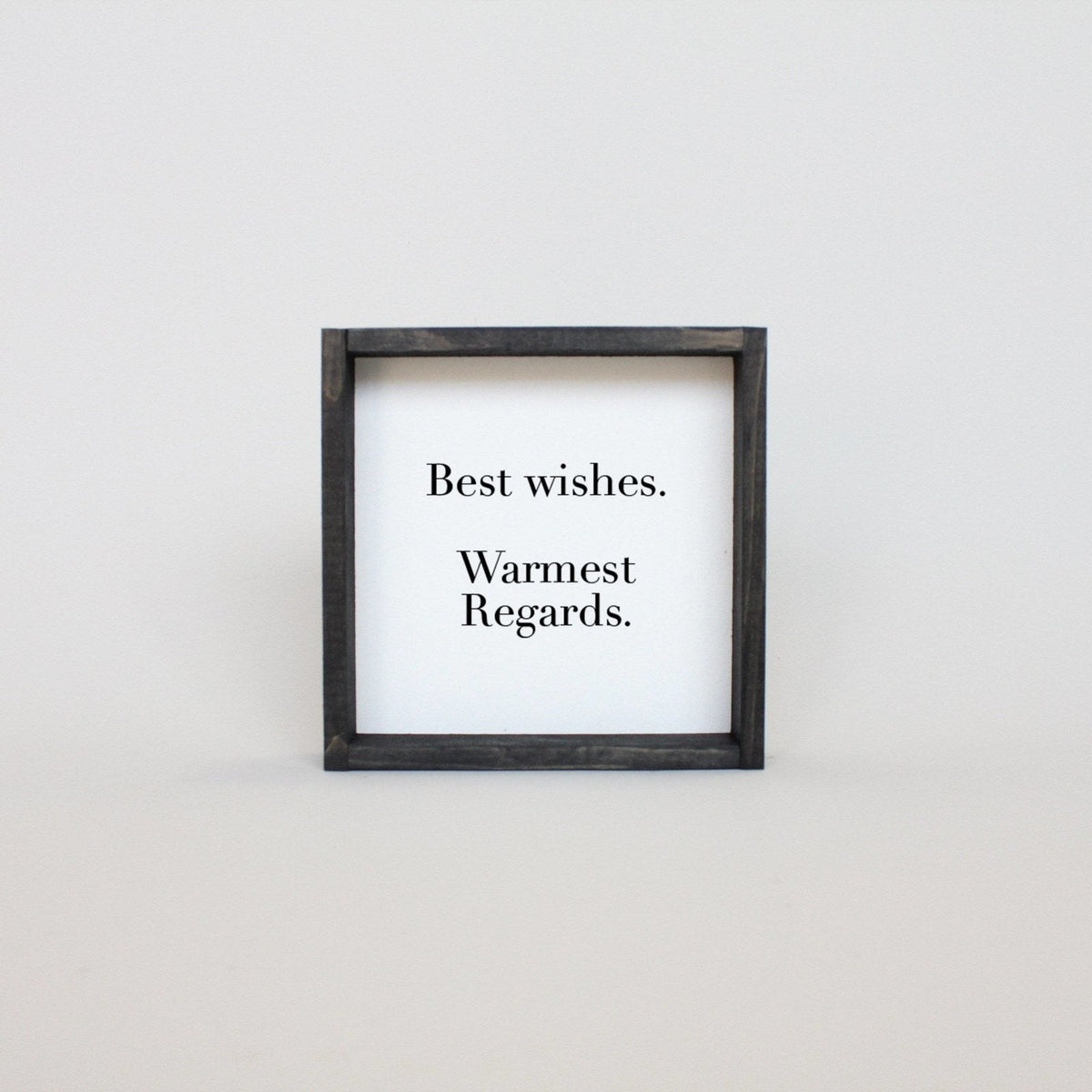 Best Wishes, Warmest Regards Mini Wood Sign