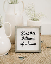 Bless This Shit Show of a Home Mini Wood Sign