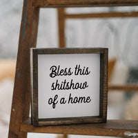 Bless This Shit Show of a Home Mini Wood Sign