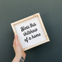 Bless This Shit Show of a Home Mini Wood Sign