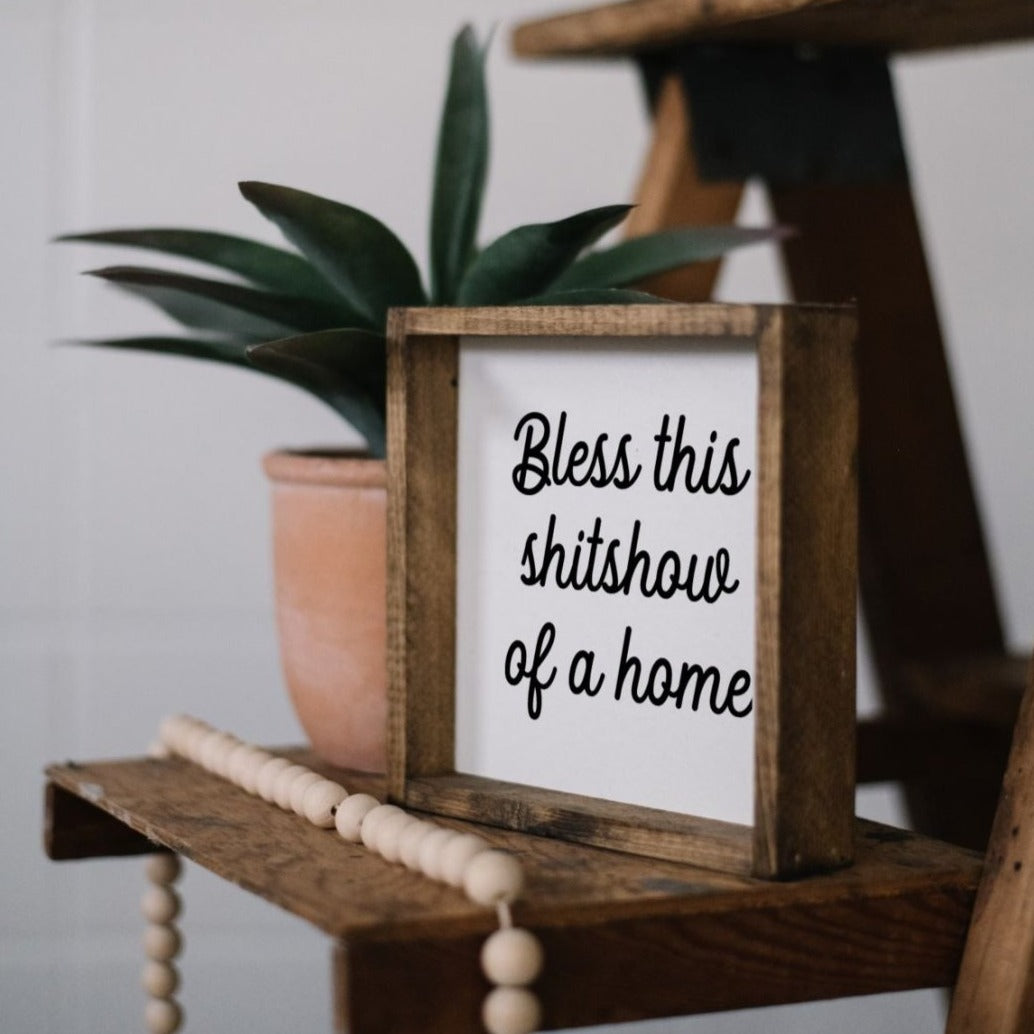 Bless This Shit Show of a Home Mini Wood Sign