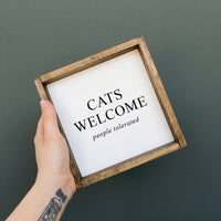 Cats Welcome (People Tolerated) Mini Wood Sign