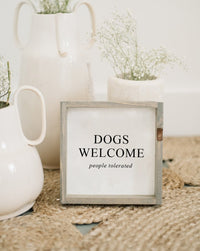 Dogs Welcome (People Tolerated) Wood Sign