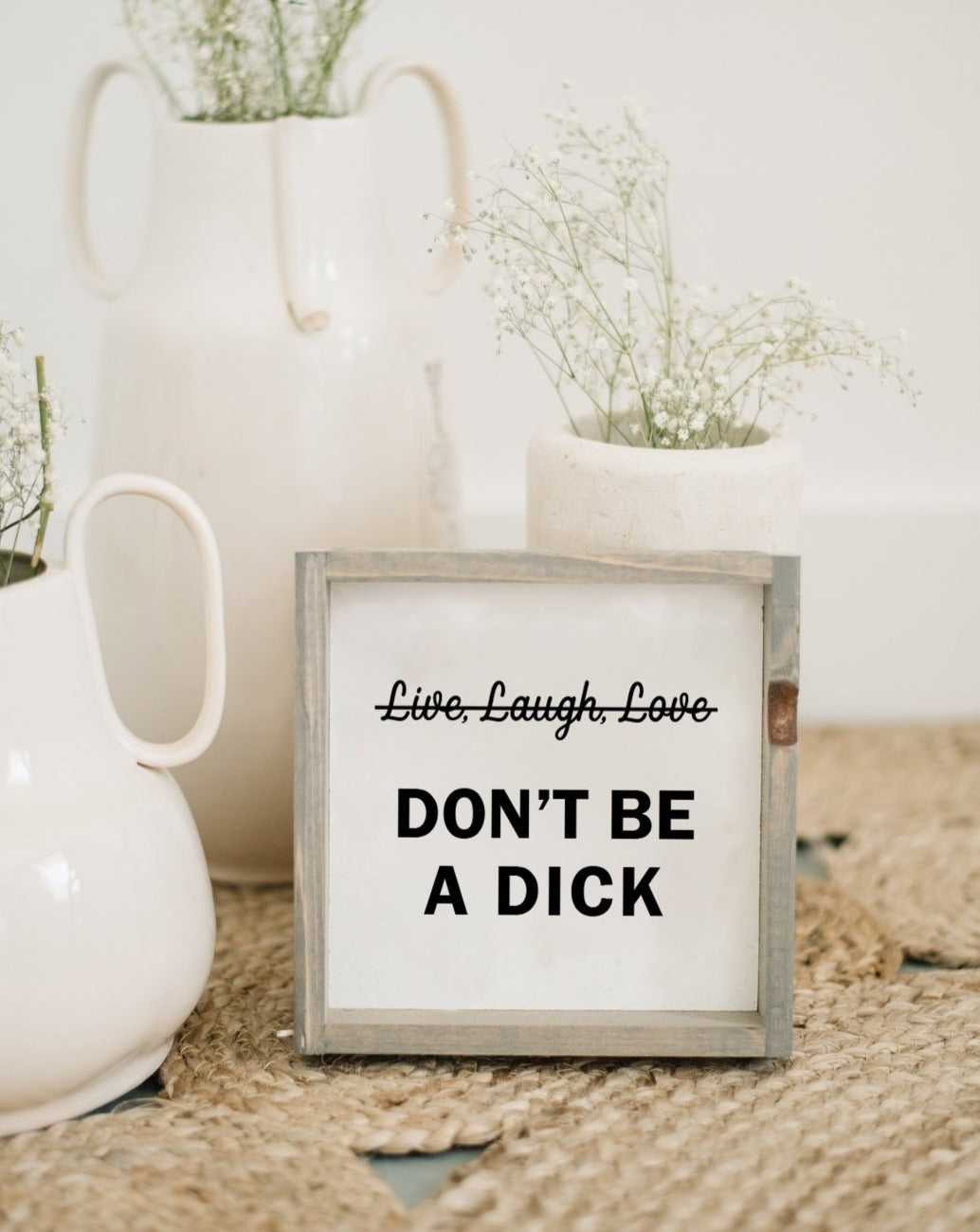 Don't Be a Dick Wood Sign