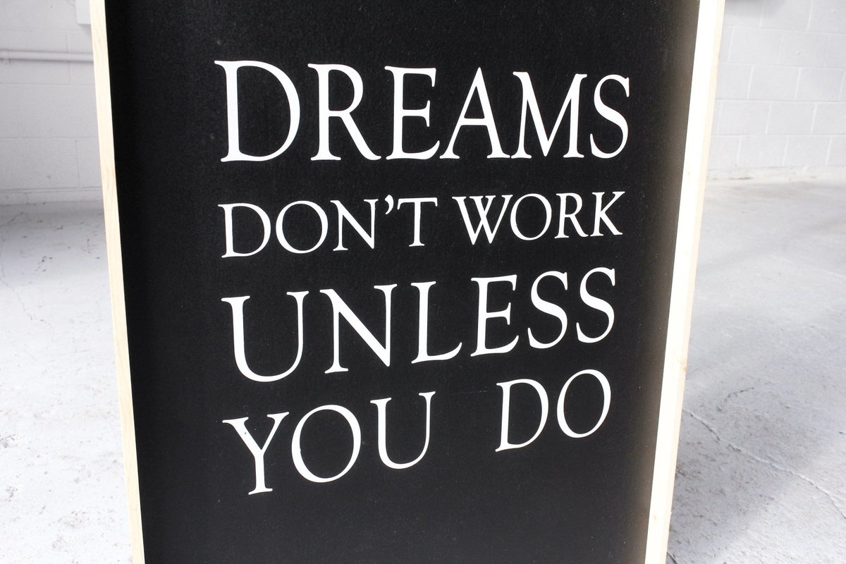 Dreams Don't Work Unless You Do Wood Sign