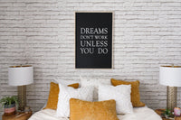 Dreams Don't Work Unless You Do Wood Sign