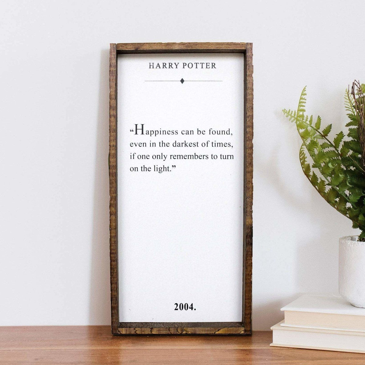 Happiness Can Be Found - Harry Potter Quote Wood Sign