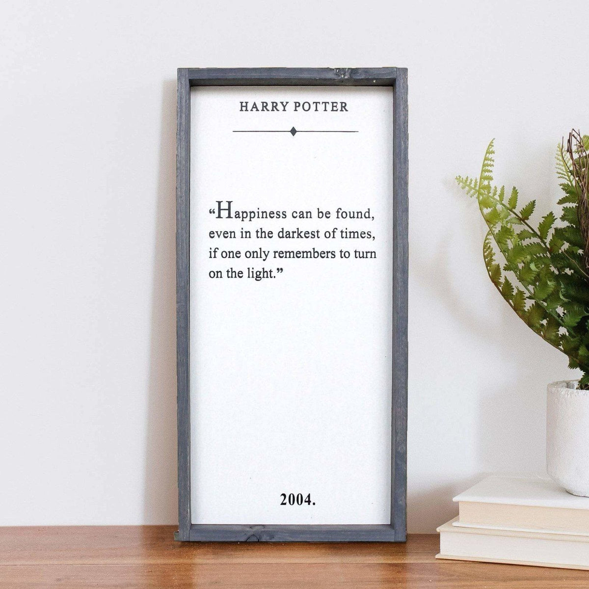 Happiness Can Be Found - Harry Potter Quote Wood Sign