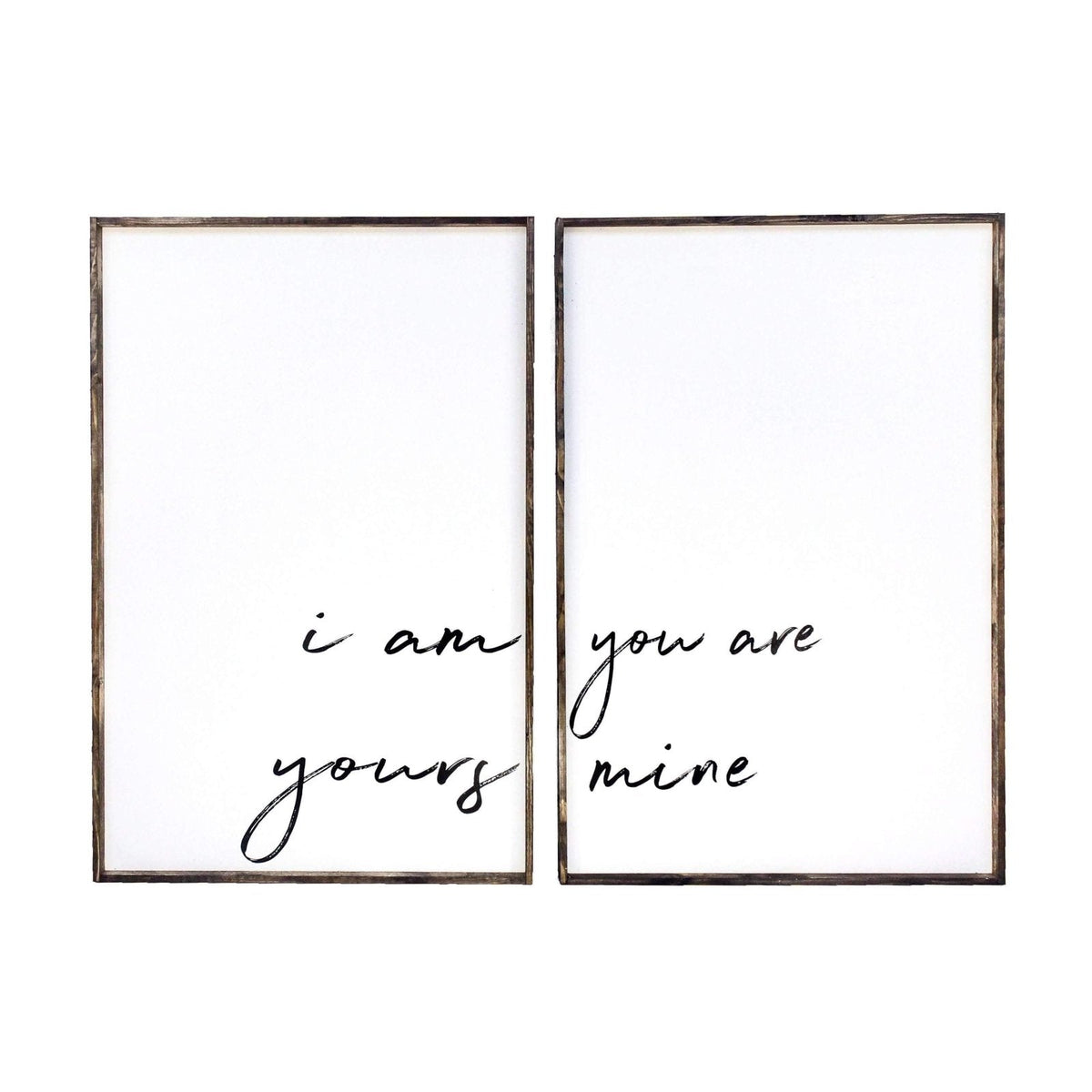 I Am Yours, You Are Mine Set Wood Sign(s)