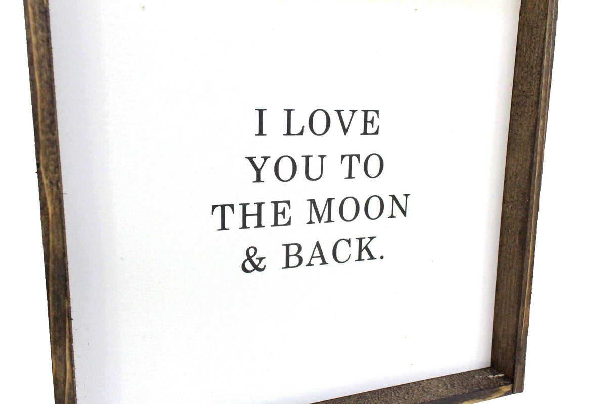 I Love You to the Moon & Back Wood Sign