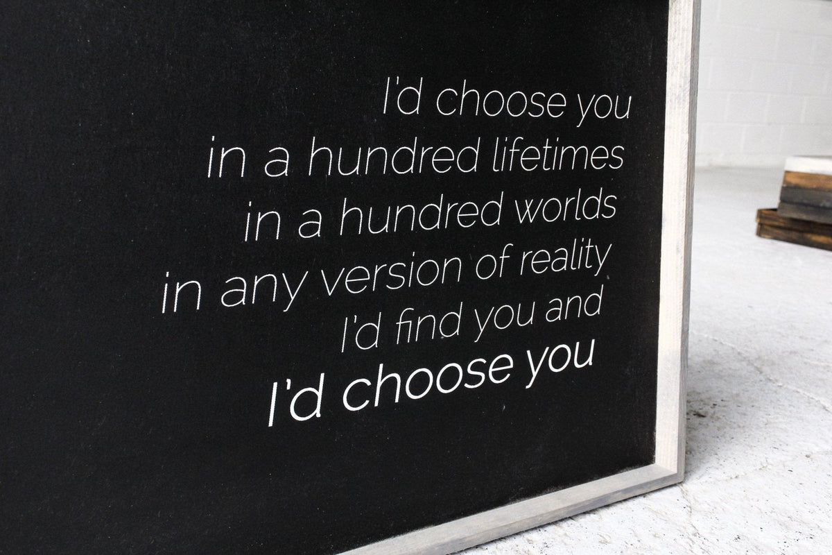 I'd Choose You Wood Sign