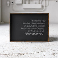 I'd Choose You Wood Sign