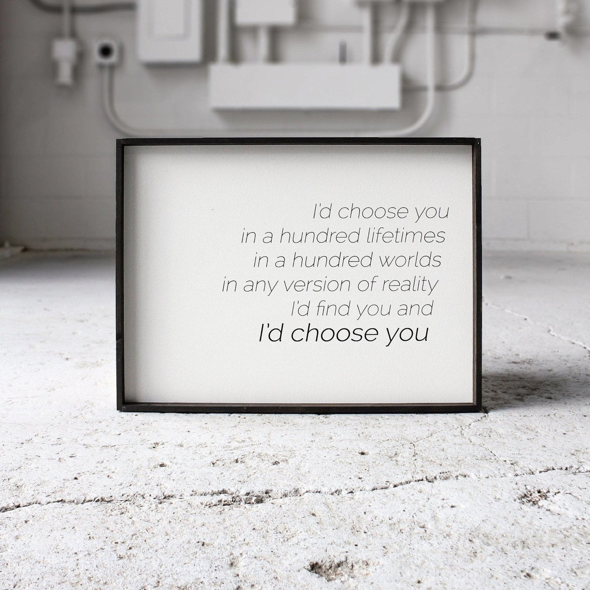 I'd Choose You Wood Sign