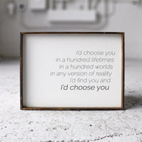 I'd Choose You Wood Sign