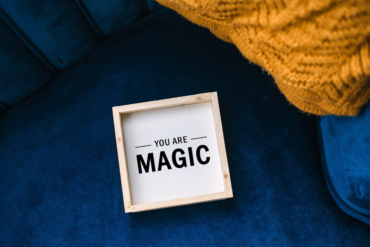 You Are Magic Wood Sign