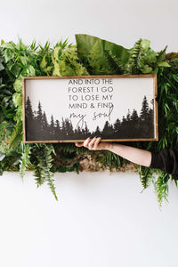 Into the Forest I Go Wood Sign