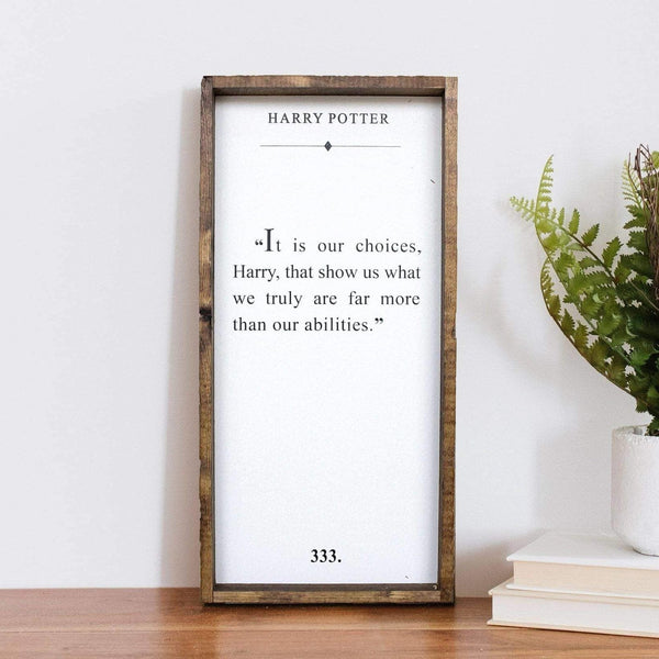 It Is Our Choices Harry - Harry Potter Quote Wood Sign