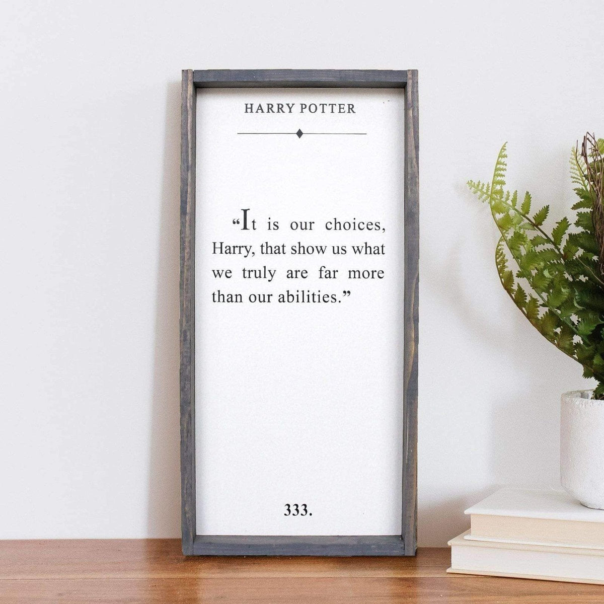 It Is Our Choices Harry - Harry Potter Quote Wood Sign