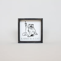 Karma Is a Cat Mini Wood Sign