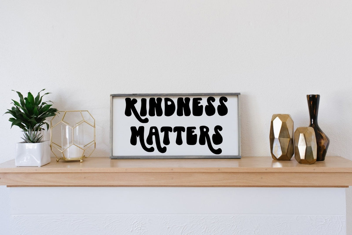 Kindness Matters Wood Sign