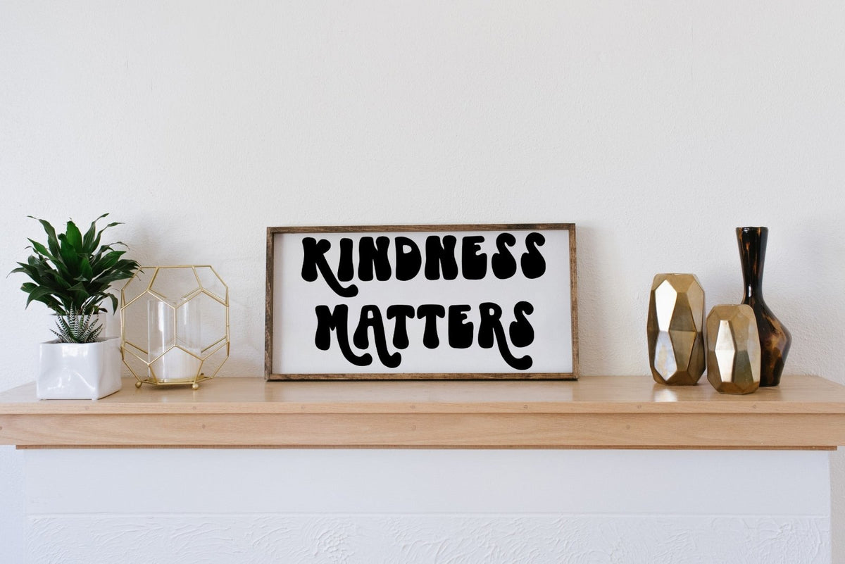 Kindness Matters Wood Sign