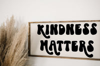 Kindness Matters Wood Sign