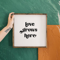 Love Grows Here Wood Sign