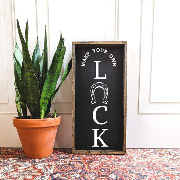 Make Your Own Luck Wood Sign