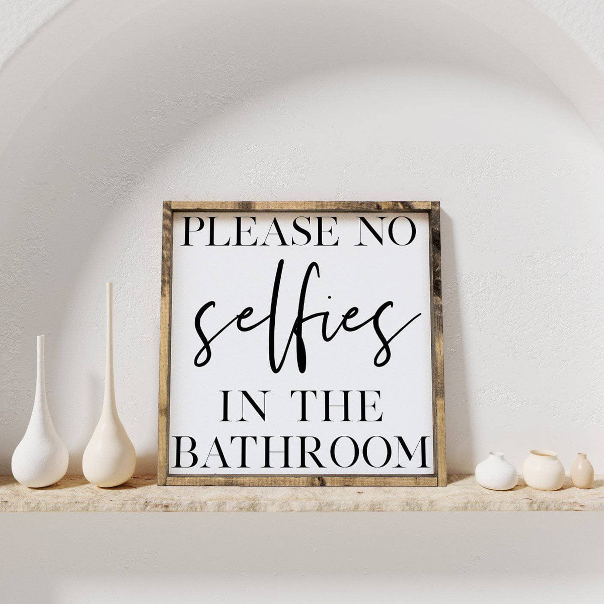 Please No Selfies in the Bathroom Wood Sign