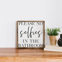 Please No Selfies in the Bathroom Wood Sign