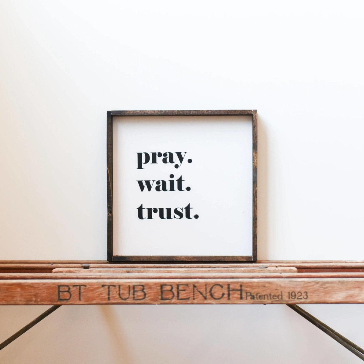 Pray. Wait. Trust. Wood Sign