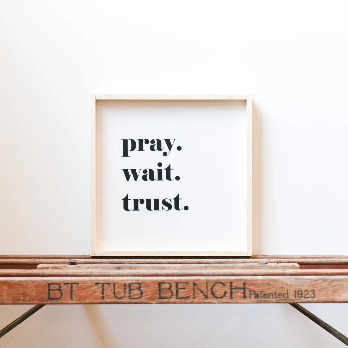 Pray. Wait. Trust. Wood Sign