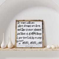 So Come With Me - Peter Pan Quote Wood Sign