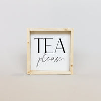 Tea Please Wood Sign