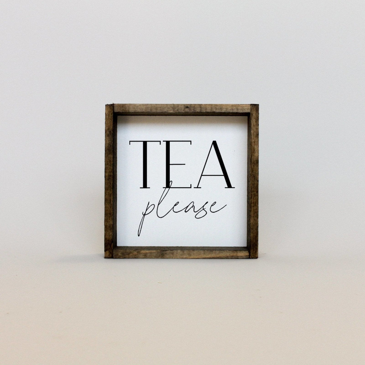 Tea Please Wood Sign