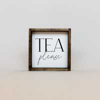 Tea Please Wood Sign