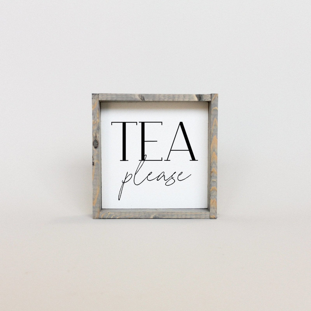 Tea Please Wood Sign