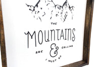 The Mountains Are Calling Wood Sign