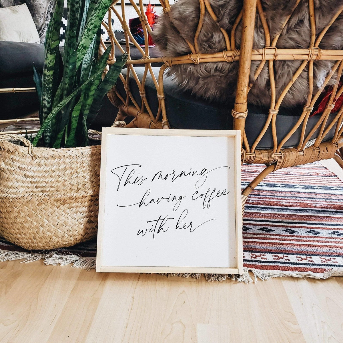 This Morning Having Coffee With Her Wood Sign