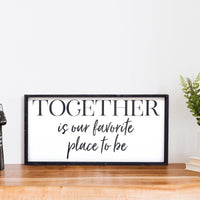 Together Is Our Favorite Place to Be Wood Sign